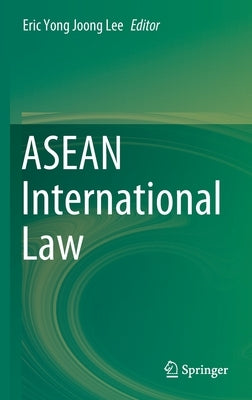 ASEAN International Law by Lee, Eric Yong Joong