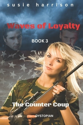 Waves of Loyalty: The Counter Coup by Harrison, Susie