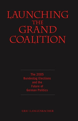 Launching the Grand Coalition by Langenbacher, Eric