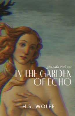 In The Garden of Echo by Wolfe, H. S.