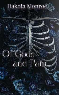 Of Gods and Pain by Monroe, Dakota