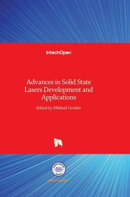 Advances in Solid State Lasers: Development and Applications by Grishin, Mikhail