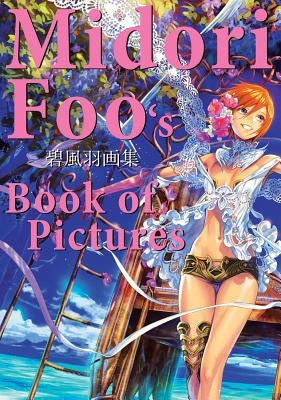 Midori Foo's Book of Pictures by Foo, Midori