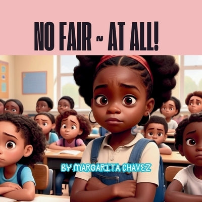 No Fair At All! by Chavez, Margarita