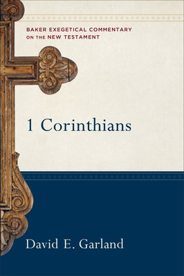 1 Corinthians by Garland, David E.