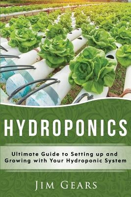 Hydroponics: A Simple Guide to Building Your Own Hydroponics Growing System, Organic Vegetables, Homegrow, Gardening at home, Horti by Gears, Jim