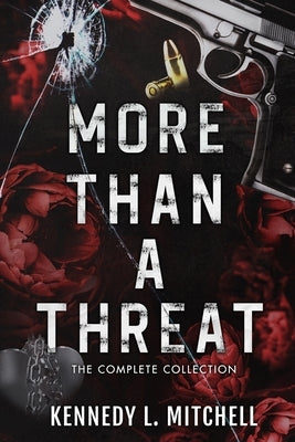 More Than a Threat Complete Series by Mitchell, Kennedy L.