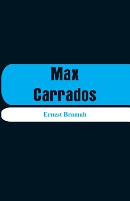 Max Carrados by Bramah, Ernest
