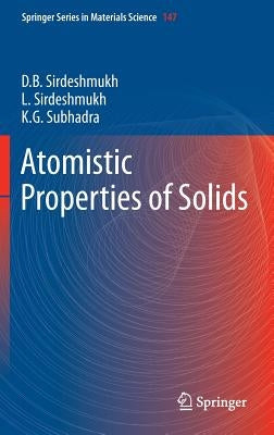 Atomistic Properties of Solids by Sirdeshmukh, Dinker B.