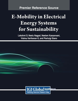 E-Mobility in Electrical Energy Systems for Sustainability by D, Lakshmi