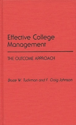 Effective College Management: The Outcome Approach by Johnson, Craig