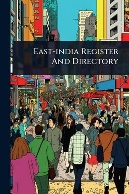 East-india Register And Directory by Anonymous