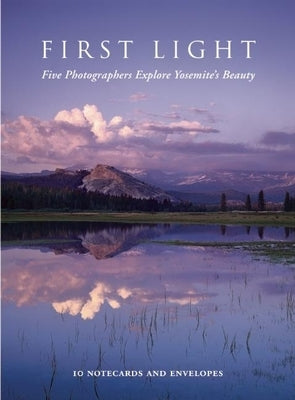 First Light Notecards: Five Photographers Explore Yosemite's Beauty [With Envelope] by Cramer, Charles