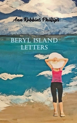 Beryl Island Letters by Phillips, Ann Robbins