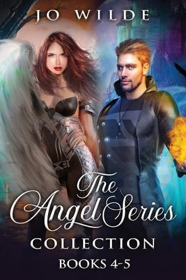 The Angel Series Collection - Books 4-5 by Wilde, Jo