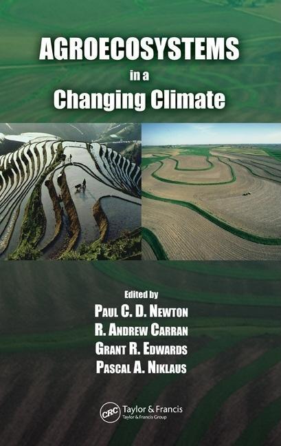 Agroecosystems in a Changing Climate by Newton, Paul C. D.