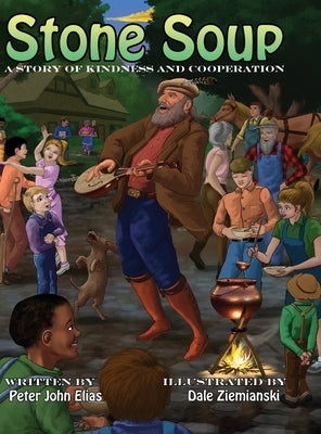 Stone Soup: A Story of Kindness and Cooperation by Elias, Peter John
