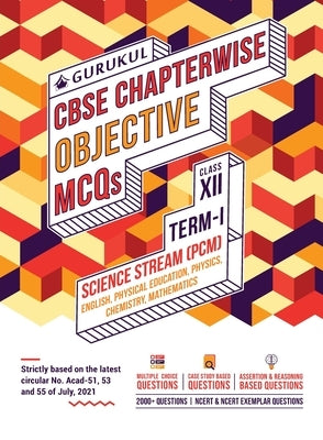 Chapterwise Objective MCQs Science (PCM) Book for CBSE Class 12 Term I Exam by Gurukul