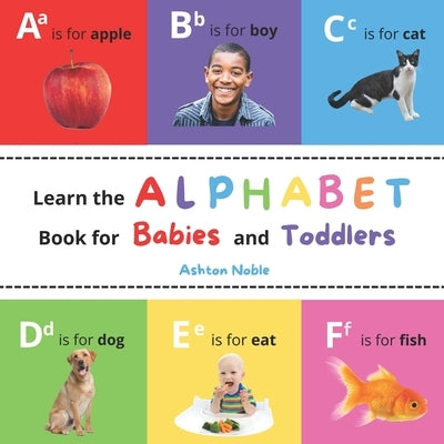 Learn the Alphabet Book: for Babies and Toddlers by Noble, Ashton