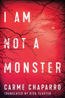 I Am Not a Monster by Chaparro, Carme