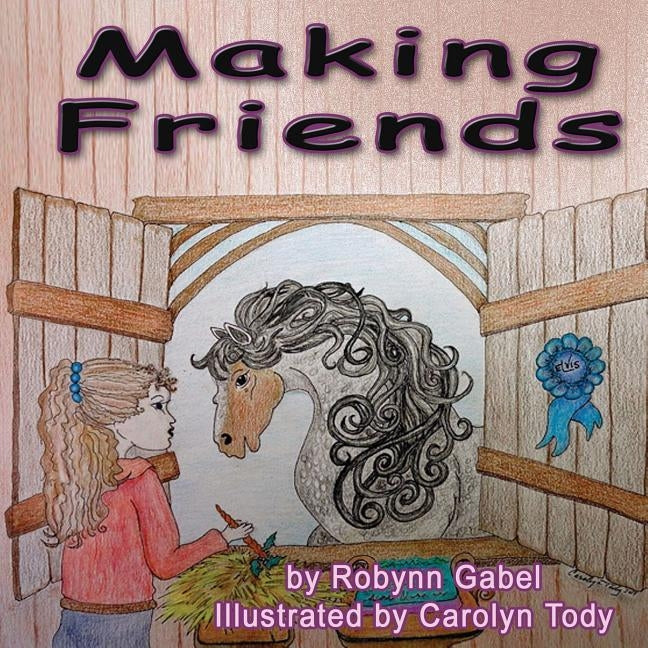 Making Friends by Gabel, Robynn