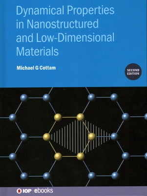 Dynamical Properties in Nanostructured and Low-Dimensional Materials by Cottam, Michael G.