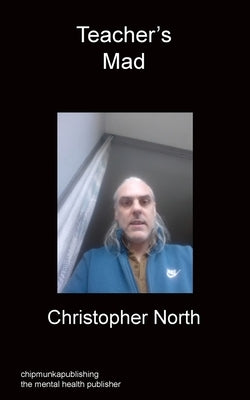Teacher's Mad by North, Christopher