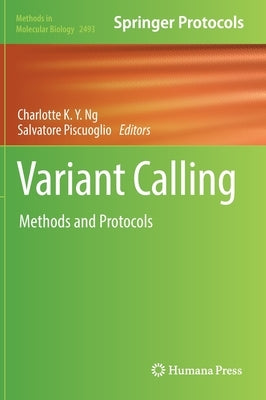 Variant Calling: Methods and Protocols by Ng, Charlotte