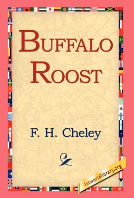 Buffalo Roost by Cheley, F. H.