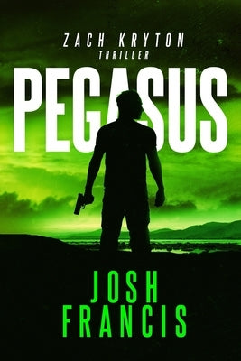 Pegasus: The Zach Kryton introductory short story by Francis, Josh