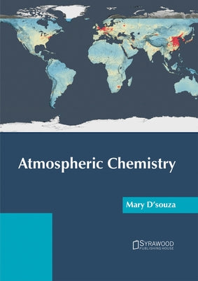 Atmospheric Chemistry by D'Souza, Mary