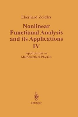Nonlinear Functional Analysis and Its Applications: IV: Applications to Mathematical Physics by Quandt, J.