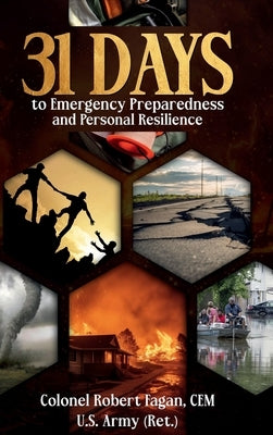 31 Days to Emergency Preparedness and Personal Resilience by Fagan, Cem Us Army (Ret) Colonel Rob