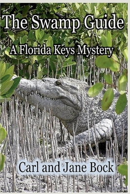 The Swamp Guide, Book One by Bock, Carl