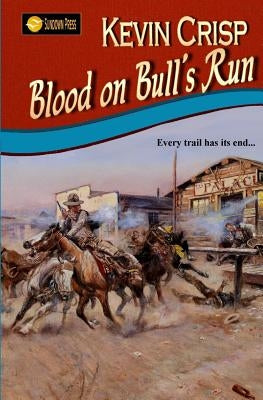 Blood on Bull's Run by Crisp, Kevin