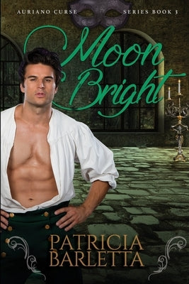 Moon Bright: Auriano Curse Series Book 3 by Barletta, Patricia