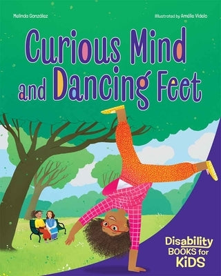 Curious Mind and Dancing Feet: A Book about ADHD by González, Melinda