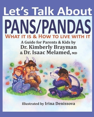 Let's Talk About PANS PANDAS What It Is & How to Live With It: A Guide For Parents and Kids by Melamed, Isaac