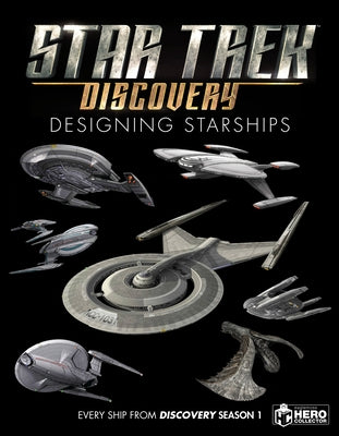 Star Trek: Designing Starships Volume 4: Discovery by Robinson, Ben