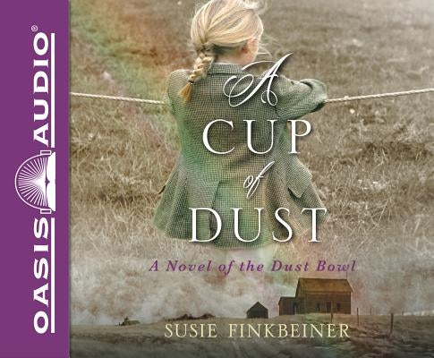 A Cup of Dust (Library Edition): A Novel of the Dust Bowl Volume 1 by Finkbeiner, Susie