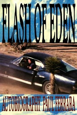 Flash of Eden by Ferrara, Paul