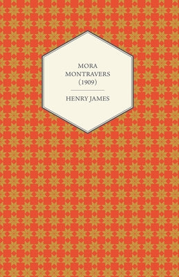 Mora Montravers (1909) by James, Henry