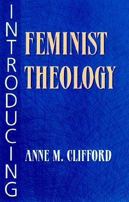 Introducing Feminist Theology by Clifford, Anne M.