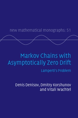 Markov Chains with Asymptotically Zero Drift by Denisov, Denis