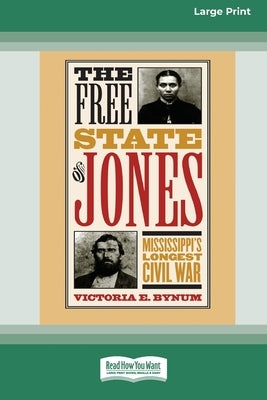 The Free State of Jones [Standard Large Print 16 Pt Edition] by Bynum, Victoria E.