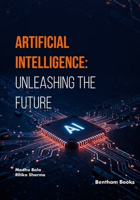 Artificial Intelligence: Unleashing the Future by Sharma, Ritika