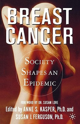 Breast Cancer: Society Shapes an Epidemic by Na, Na