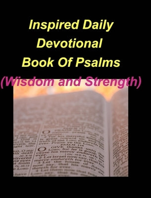 Inspired Daily Devotional Book Of Psalms (Wisdom and Strength): Devotions Women Bible Psalms Wisdom Strength Inspired God's word by Taylor, Mary