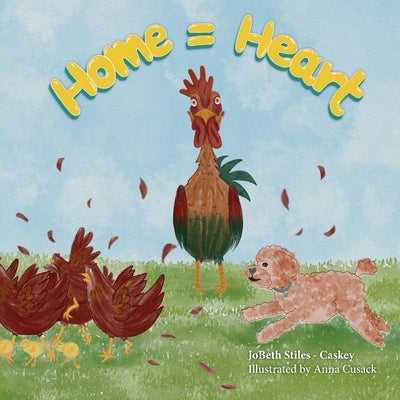 Home = Heart by Stiles -. Caskey, Jobeth