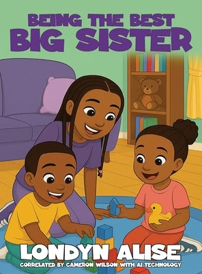 Being The Best Big Sister by Wilson, Londyn